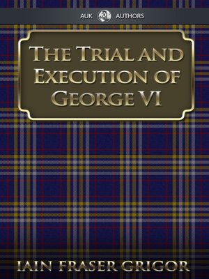 cover image of The Trial and Execution of George VI